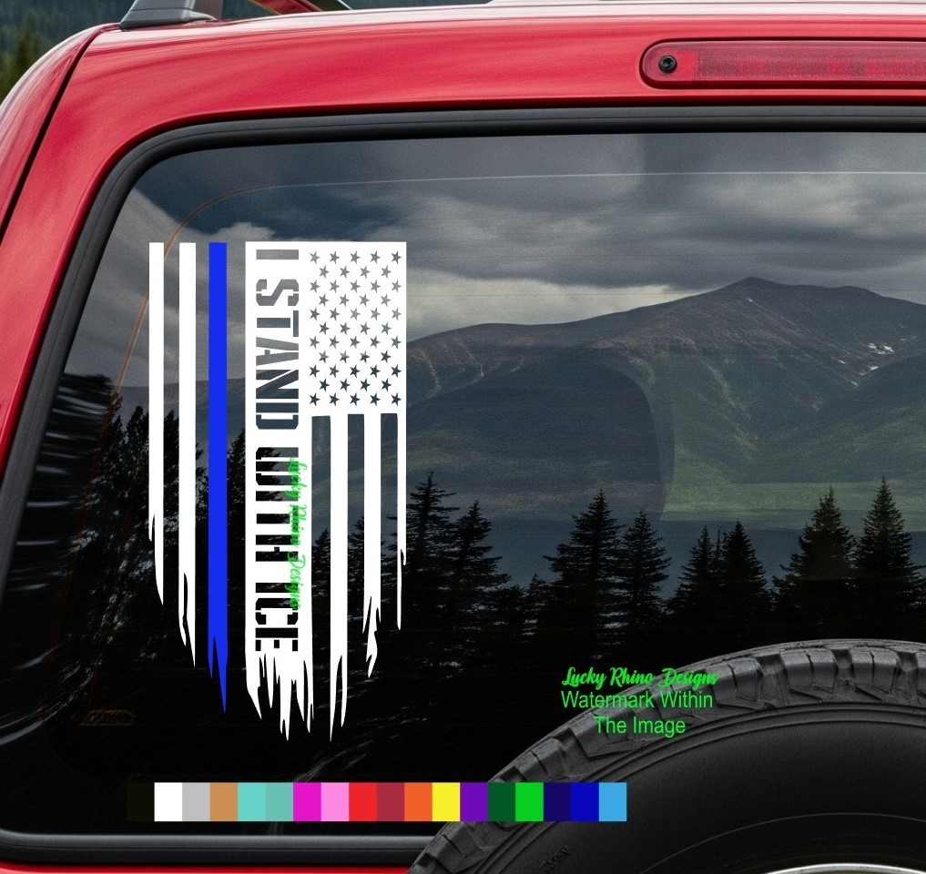 I Stand With Ice Thin Blue Line American Flag Decal Sticker Vinyl Car Truck USA