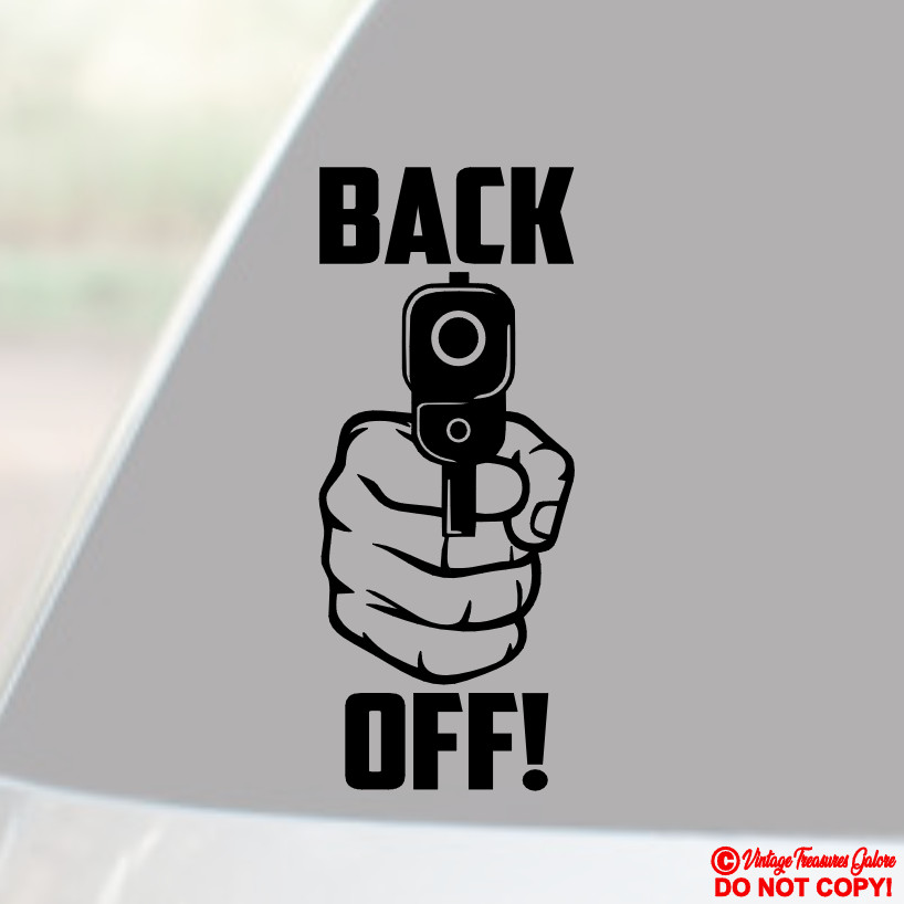 BACK OFF! HAND POINTING GUN – VINYL DECAL CAR REAR BACK WINDOW BUMPER STICKER