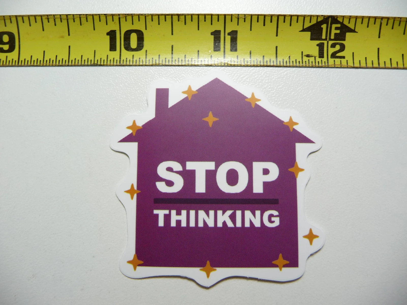 STOP THINKING HOUSE SMALL STICKER DECAL SARCASM SARCASTIC SAYING FUNNY QUOTE