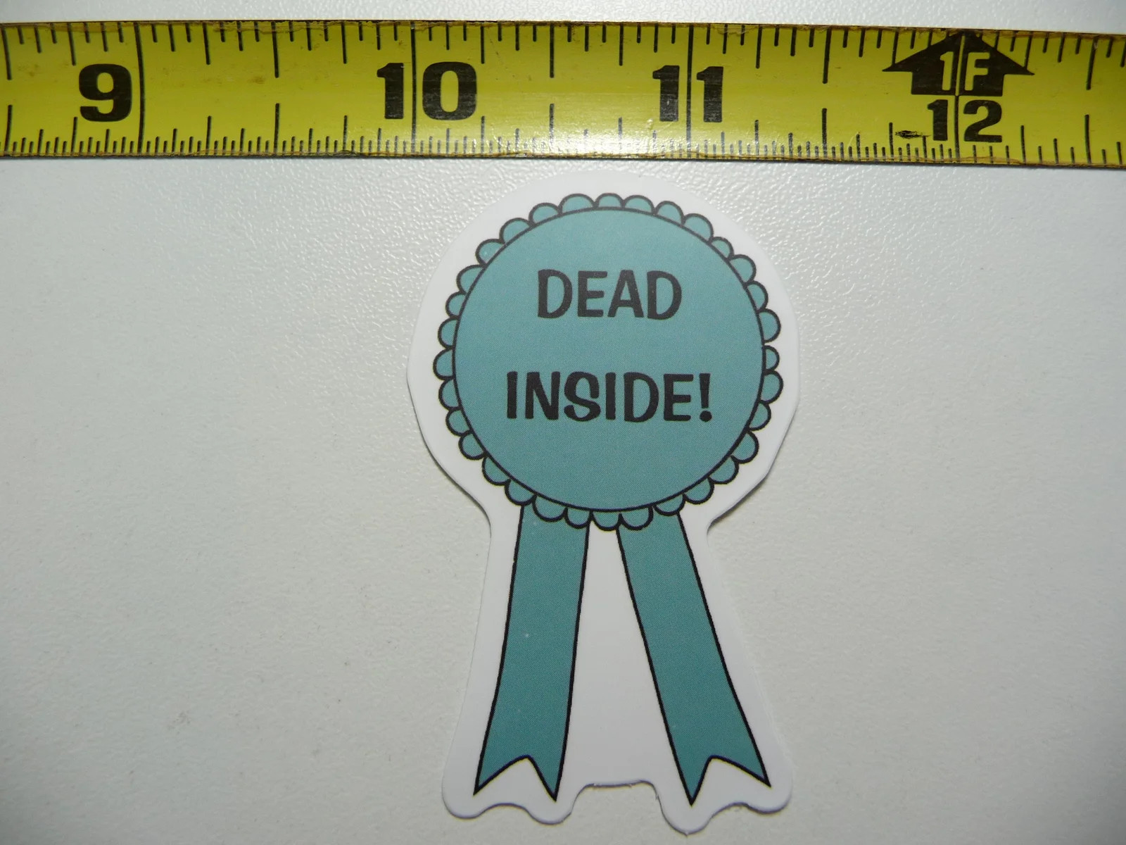 DEAD INSIDE FIRST PLACE RIBBON SMALL STICKER DECAL SARCASM SARCASTIC FUNNY