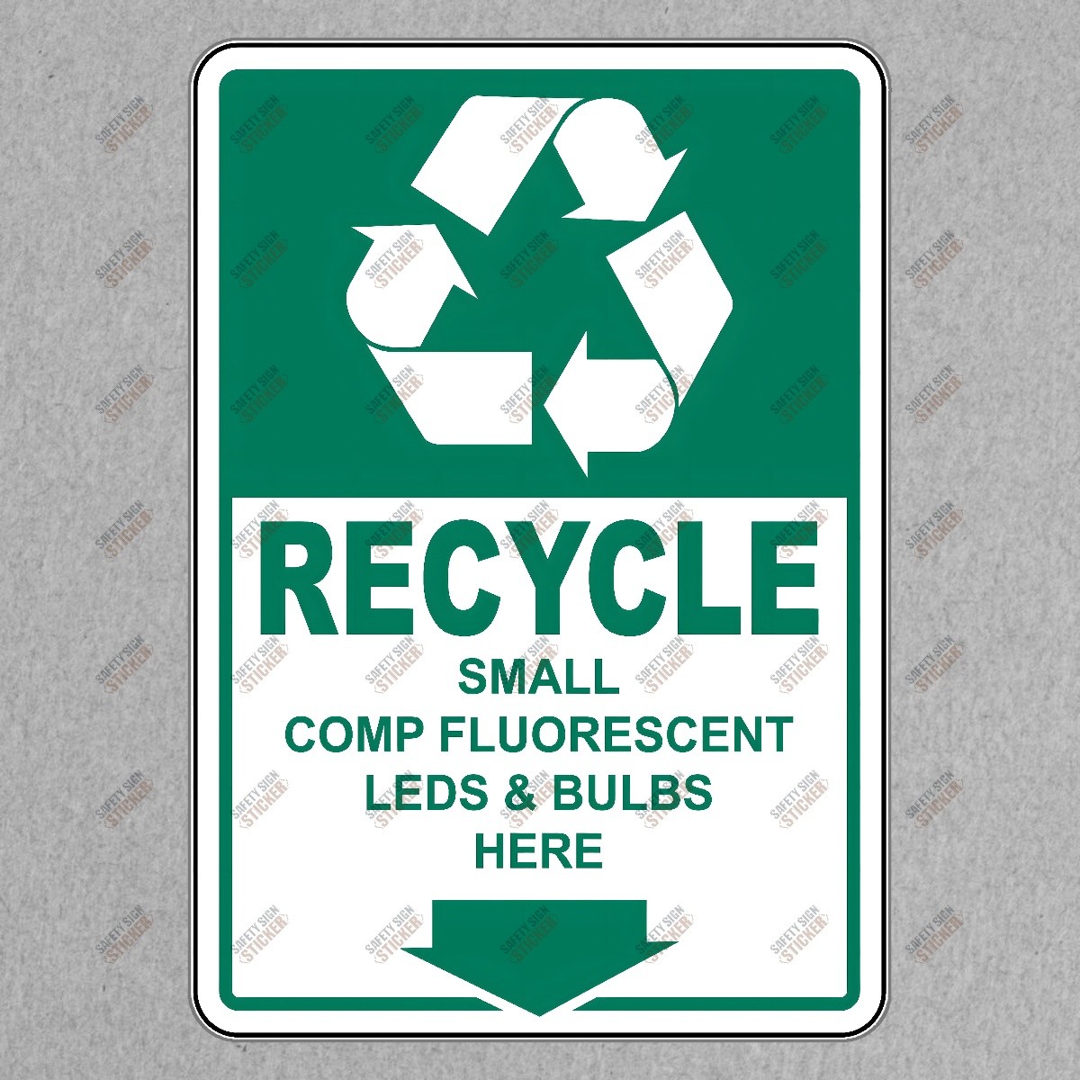 OSHA Compliant Recycle Safety Sign Small Compact Fluorescent LEDs & #821237