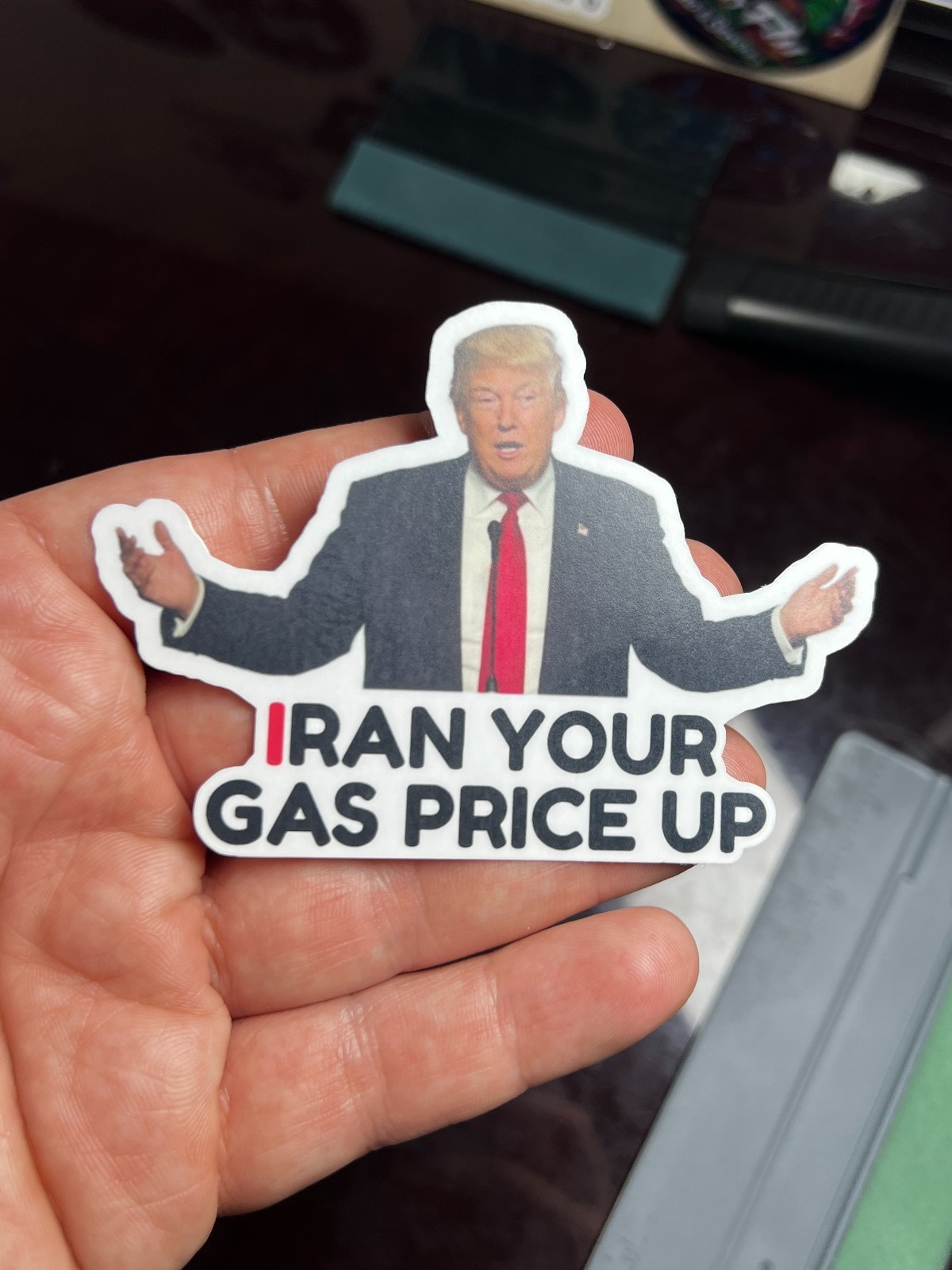Trump Sticker “IRAN YOUR GAS PRICE UP” Gas Pump Waterproof Vinyl NEW 1/10/50/100
