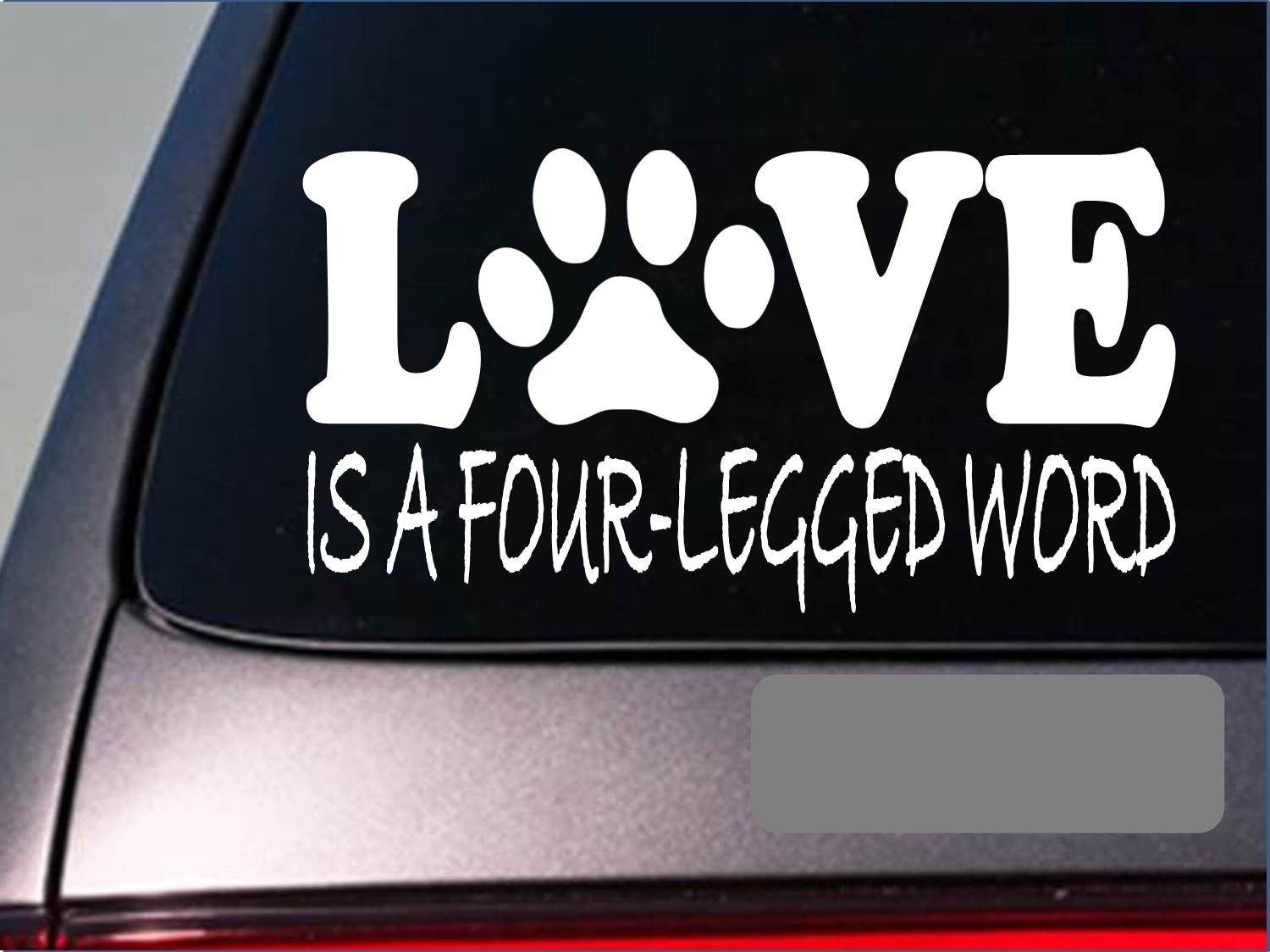 Love is a four legged word dog rescue dogs *E380* sticker decal shelter pit bull