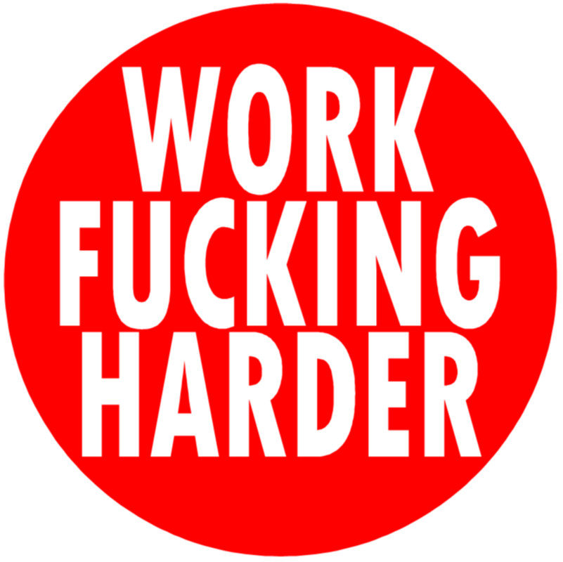 Work F*cking Harder – 3 Pack Circle Stickers Decals 3″ x 3″ – Motivational