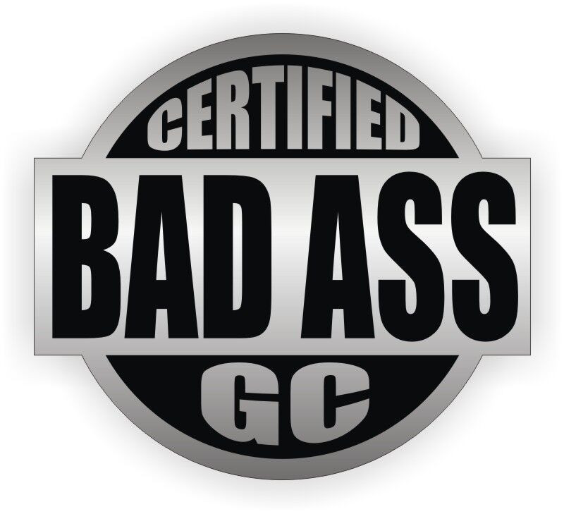 Certified Bad Ass GC Sticker Decal