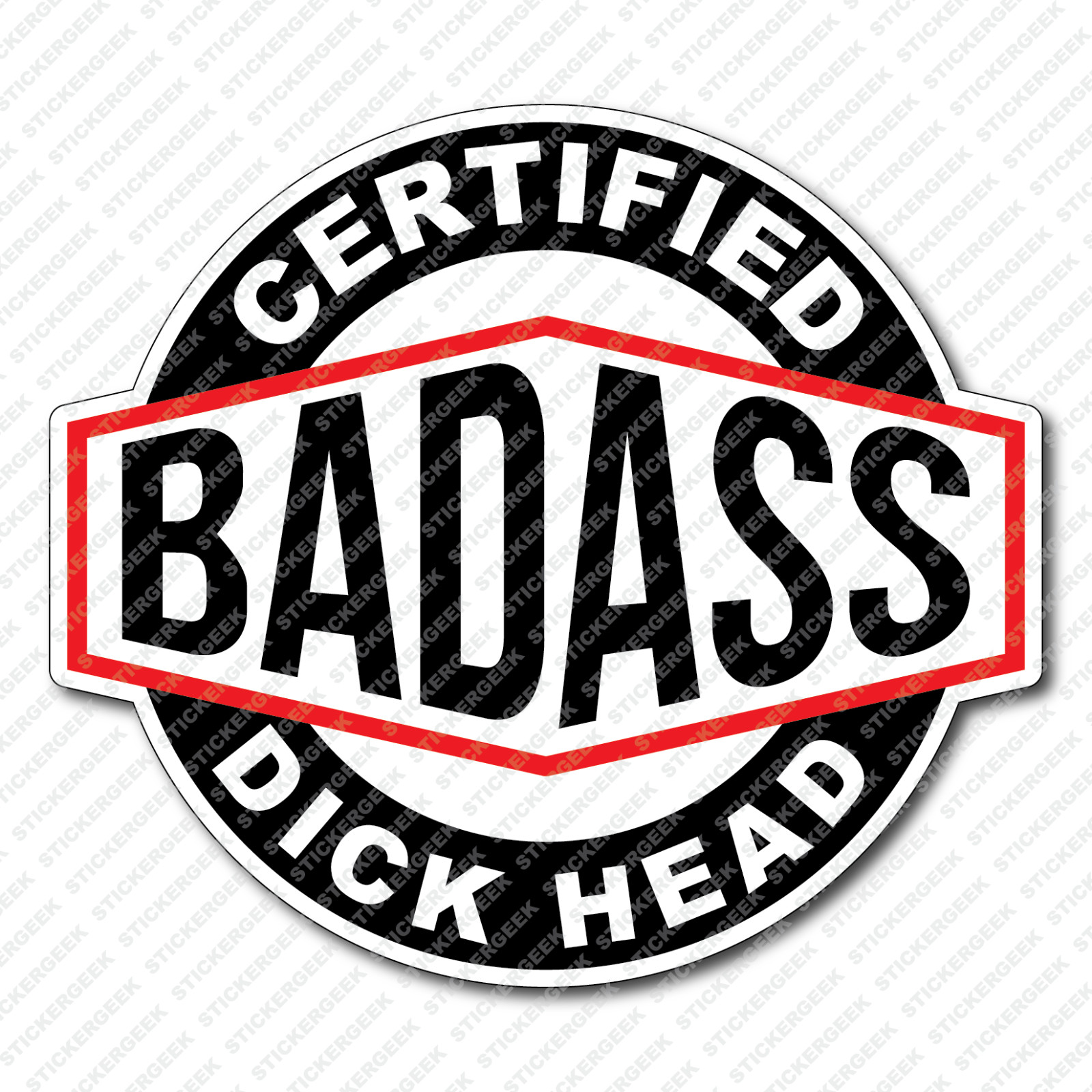 Certified BadAss Bad Ass Dick Head Water Bottle Hard Hat Decal Prank Sticker