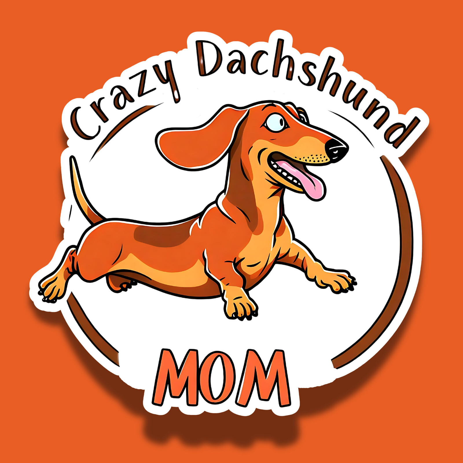 Crazy Dachshund Mom Dog Breed Funny 3″ Vinyl Sticker