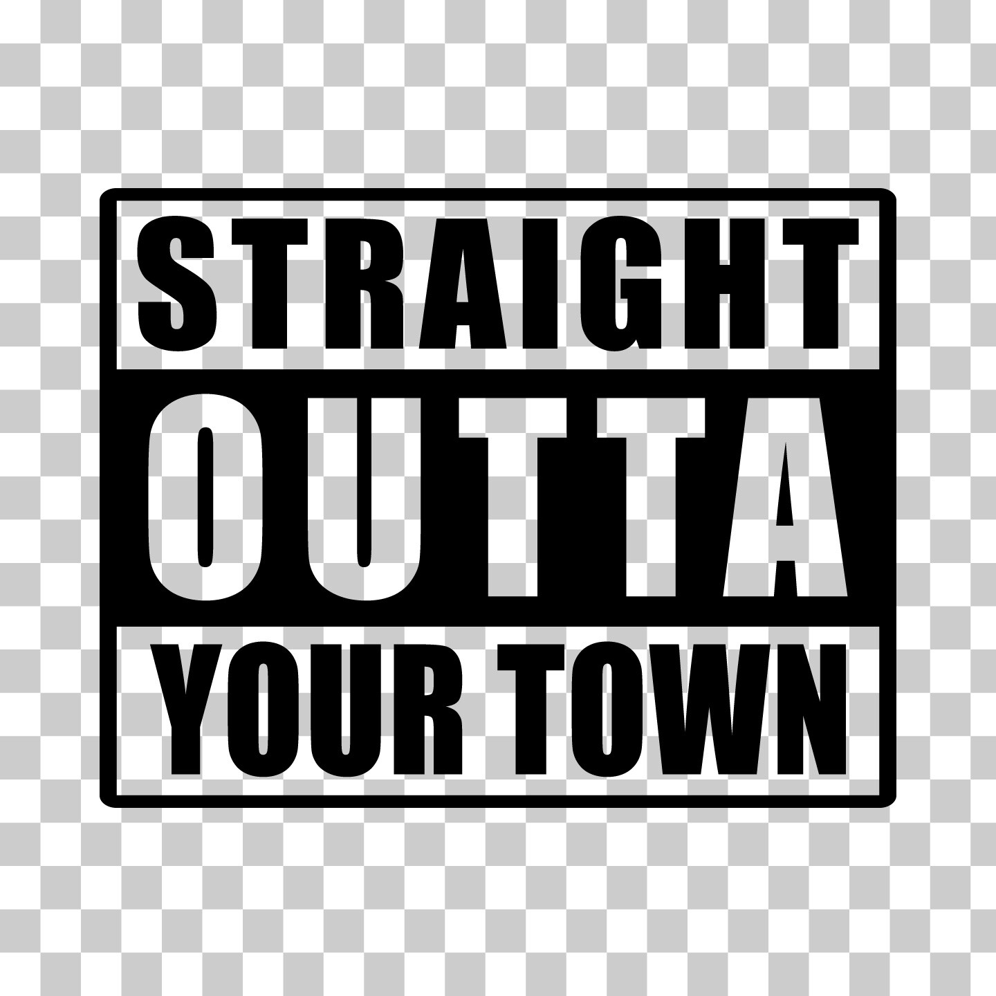 Straight Outta “Your Town” Custom Text Vinyl Sticker Decal for Car Window Laptop