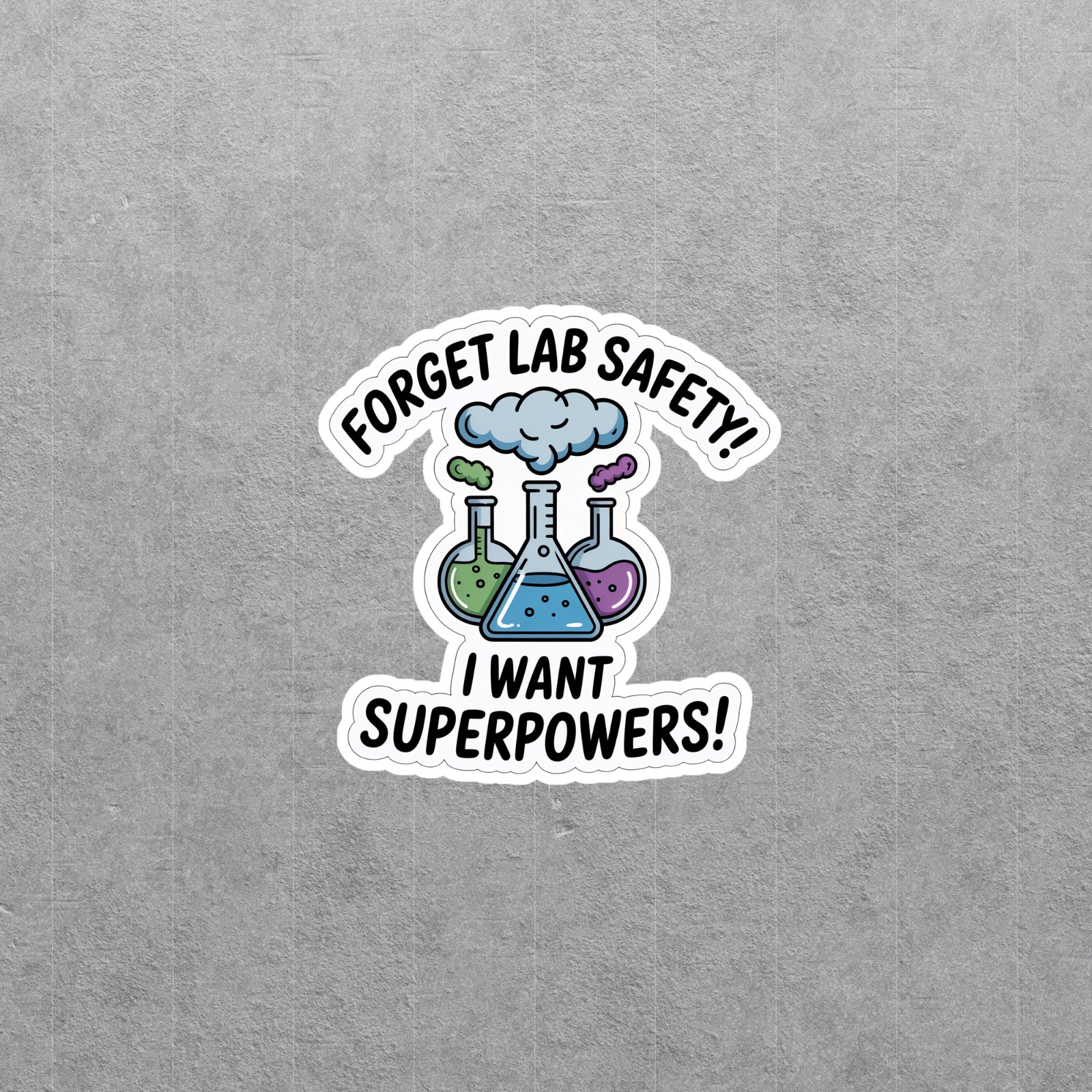 Science Lab Humor Vinyl Sticker for Researchers, Students & Geeks #6515