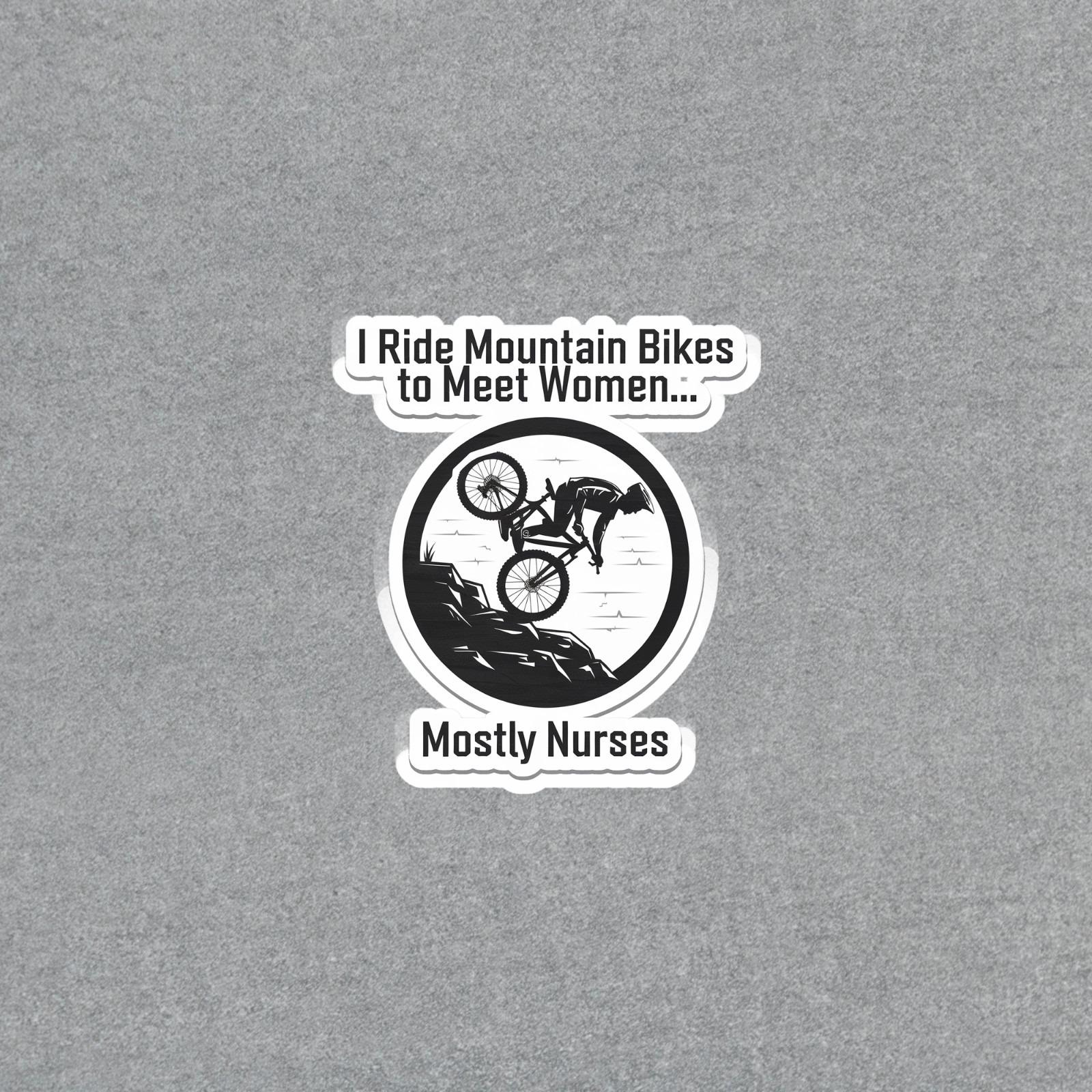 I Ride Mountain Bikes To Meet Women Funny MTB Cyclist Sticker #5207