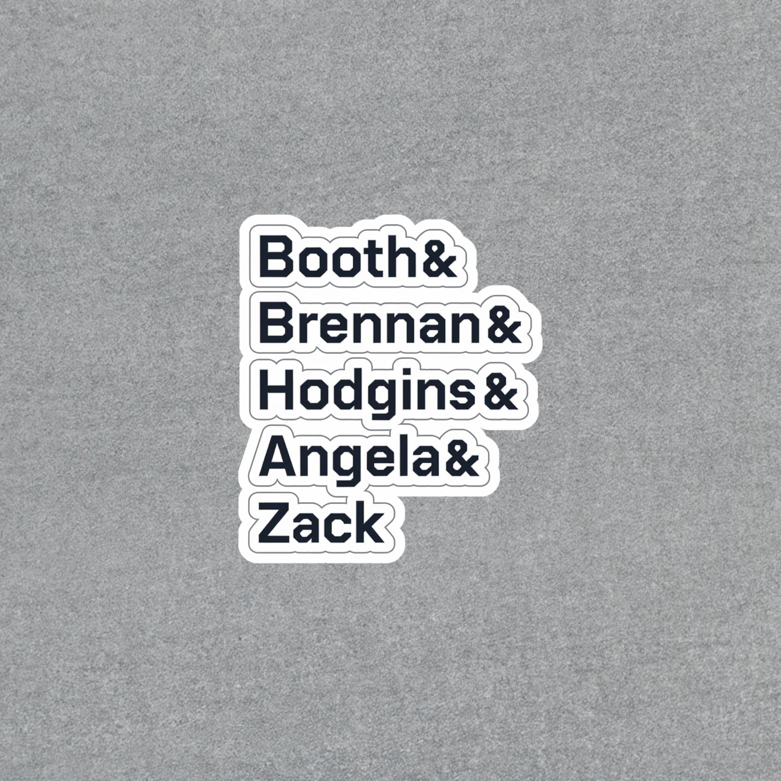 Bones TV Show Character Name Sticker – Booth Brennan Hodgins Angela Zack #6000