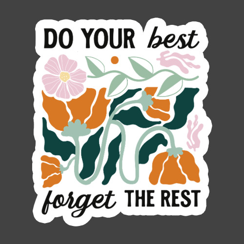 Inspirational Sticker Vinyl Decal Do Your Best Forget The Rest Quote Gift