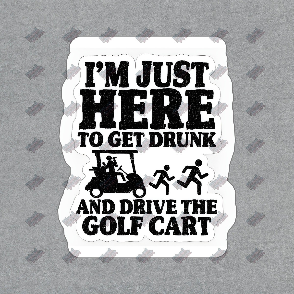 Funny Golf Cart Decal Im Just Here to Get Drunk Vinyl Sticker for #229705