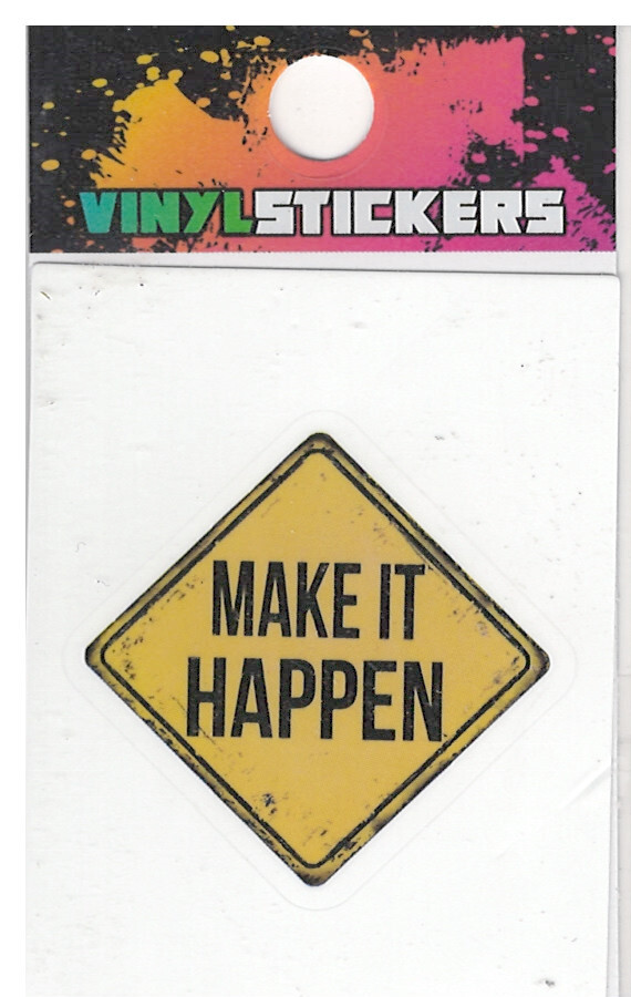 “Make it Happen” Slogan High Quality Vinyl Sticker/Weather resist