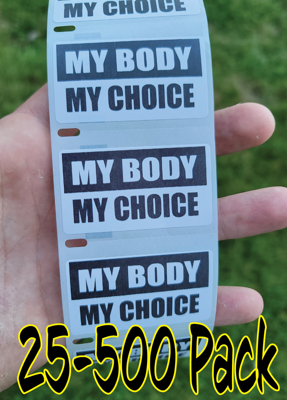 “MY BODY MY CHOICE ” Stickers 25-500 pack awareness movement bulk no ovaries