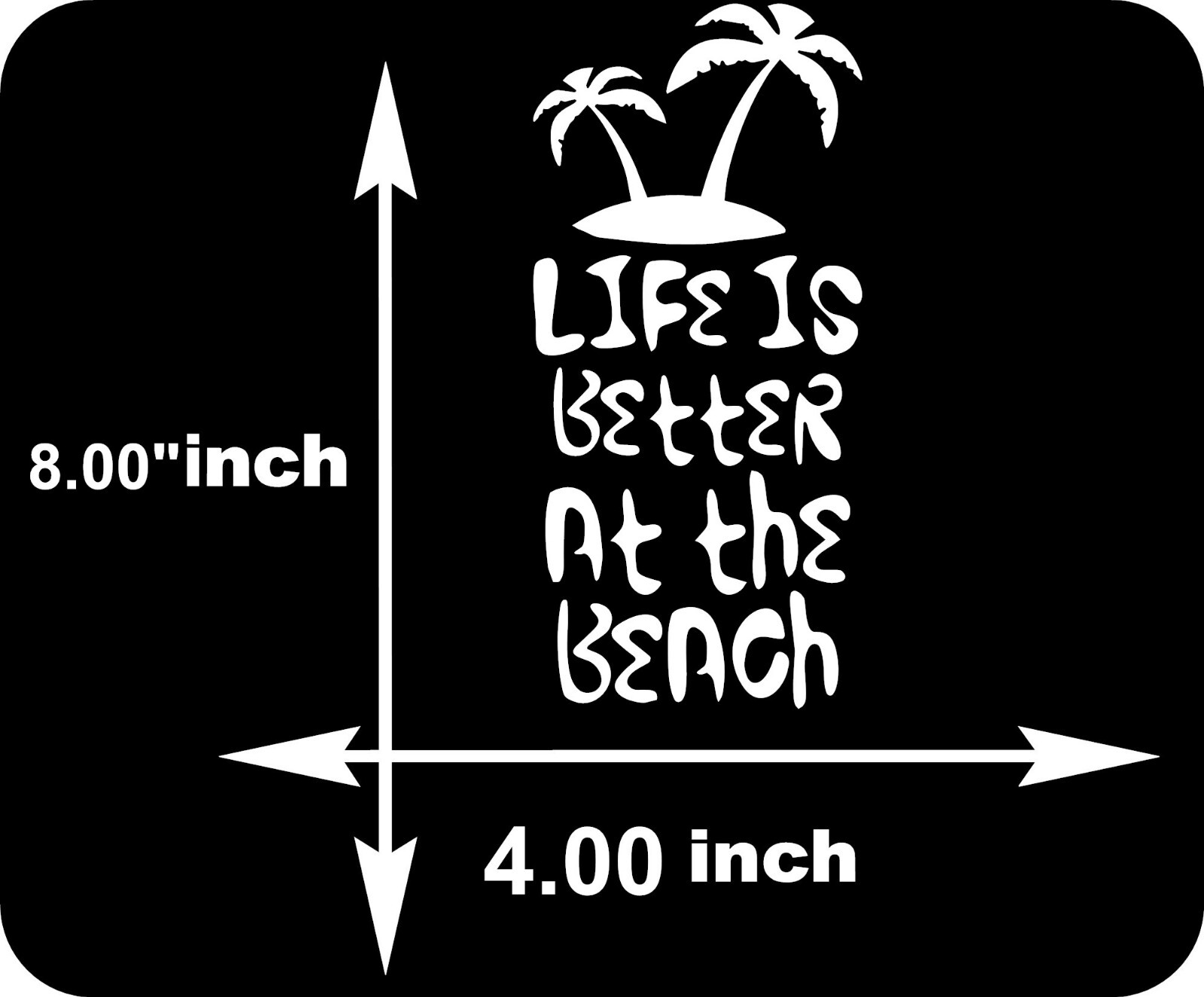 Life is Better at the Beach die cut vinyl decal car truck size 8″ x 4″