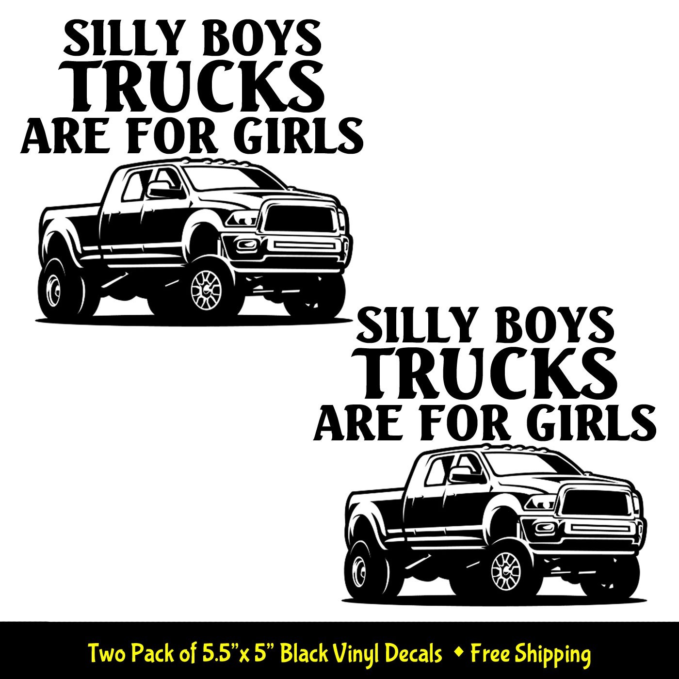 Silly Boys TRUCKS Are for Girls Two 5.5″ Black Vinyl Decals Truck Door Bumper