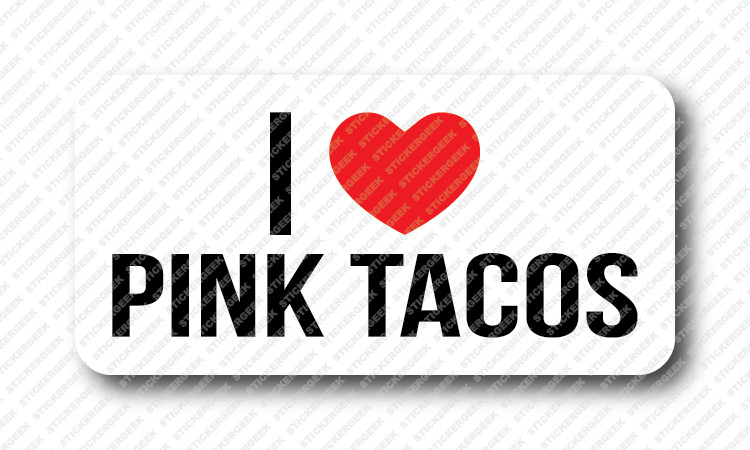 I HEART LOVE PINK TACOS Prank Gag Joke Hard Hat Welding Helmet Toolbox Stickers