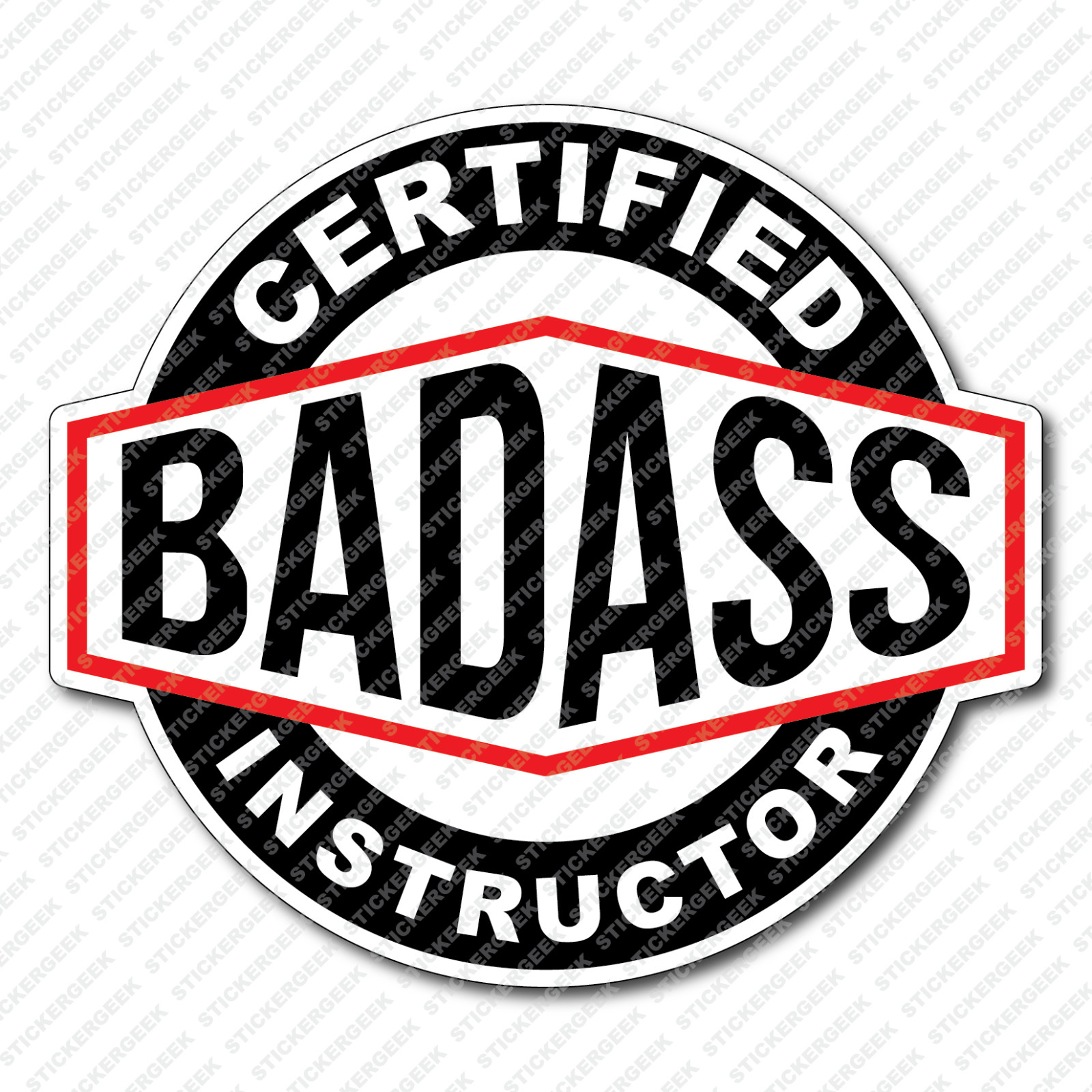 Certified Bad Ass INSTRUCTOR Hard Hat Water Bottle Hydro Toolbox Laptop Sticker