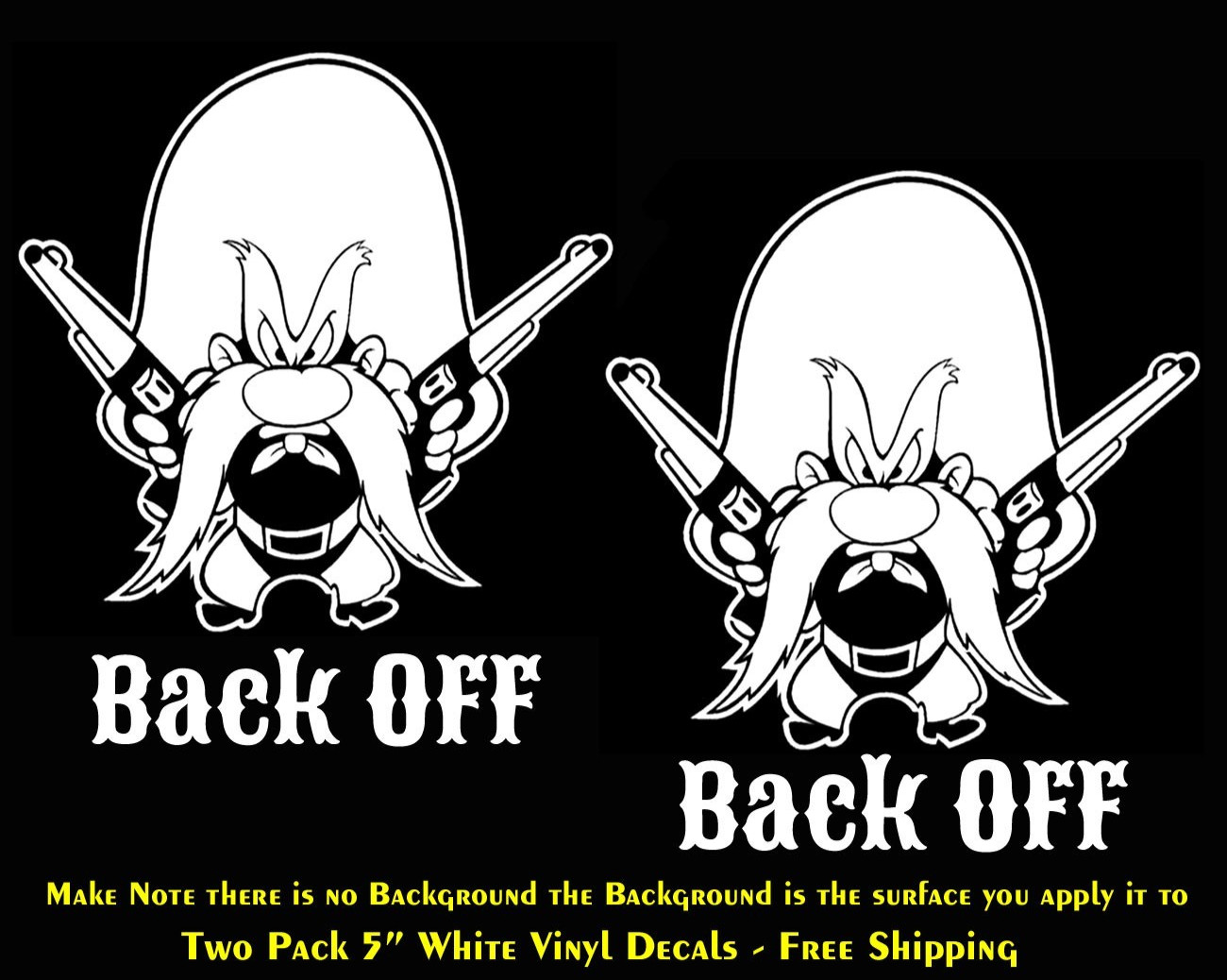 Yosemite Sam Back Off Two 5″ White Vinyl Decals Car Truck Window Camper RV