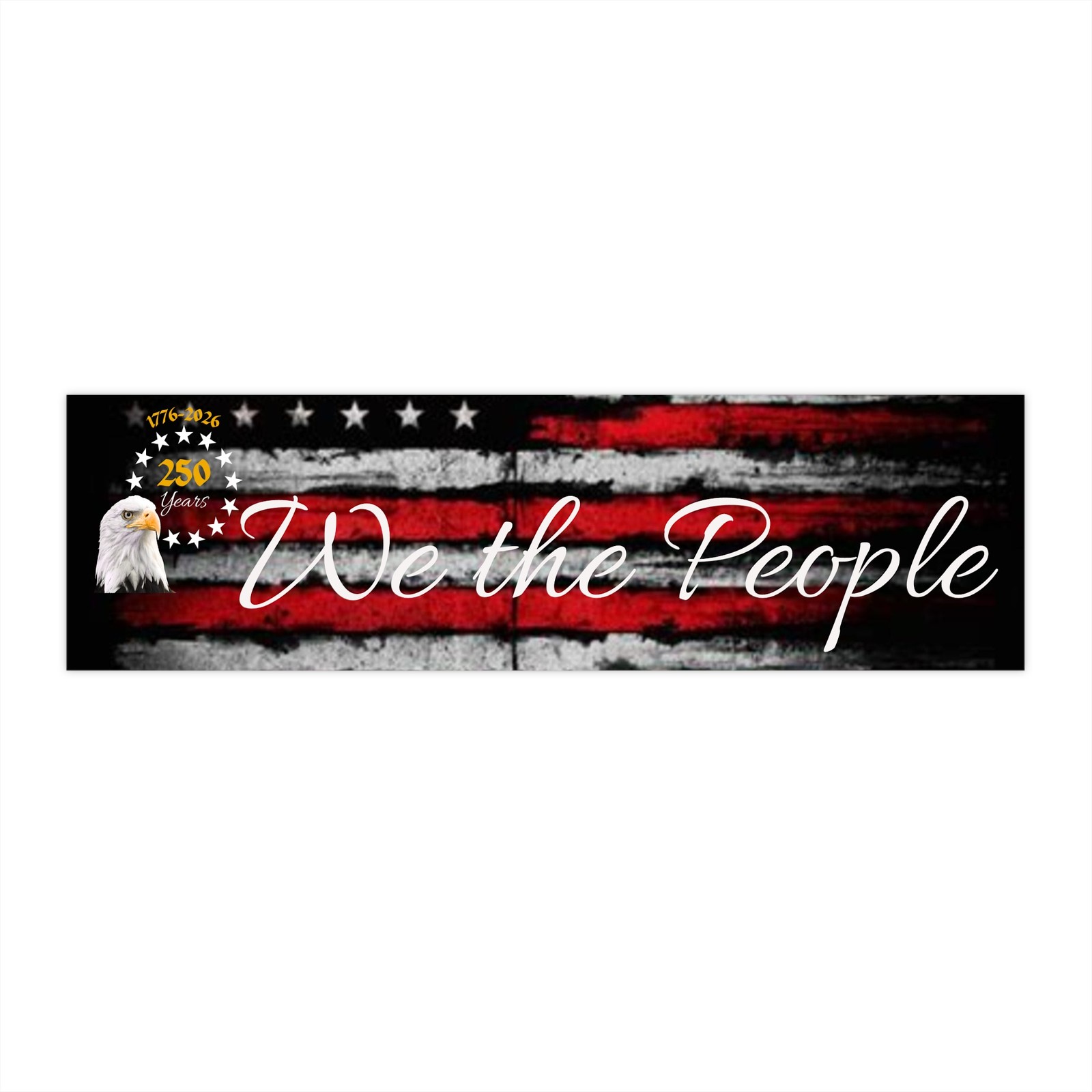 We the People American Flag Eagle bumper stickers | 250 Years Celebrate