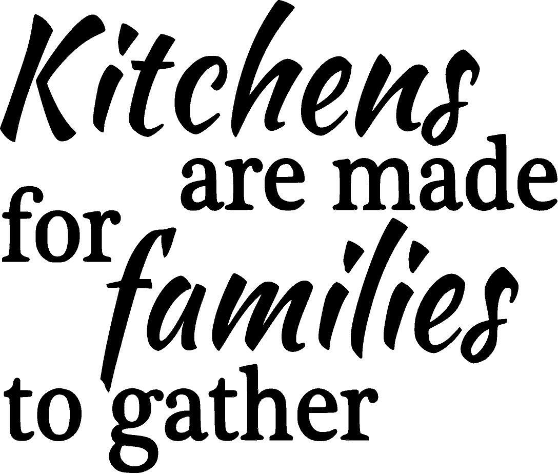 Kitchens Are Made for Families… Vinyl Decal Home Décor 12″ x 15″