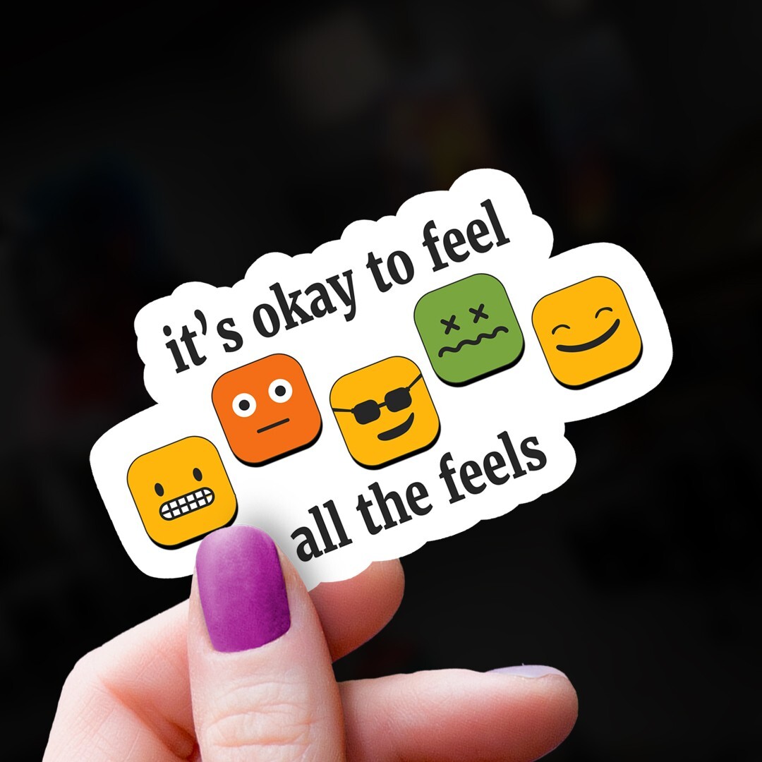It’s Okay to Feel All the Feels Awareness Sticker | Mental Health | Behavorial