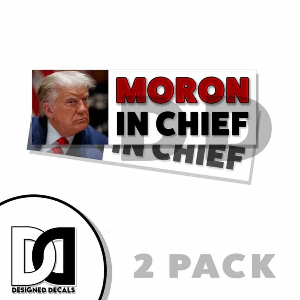 MORON in Chief Bumper Sticker Decal 9″ Trump Sticker 2PK
