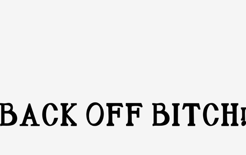 BACK OFF BITCH! Vinyl Decal Car Window Wall Bumper Funny Get Off My Ass Sticker