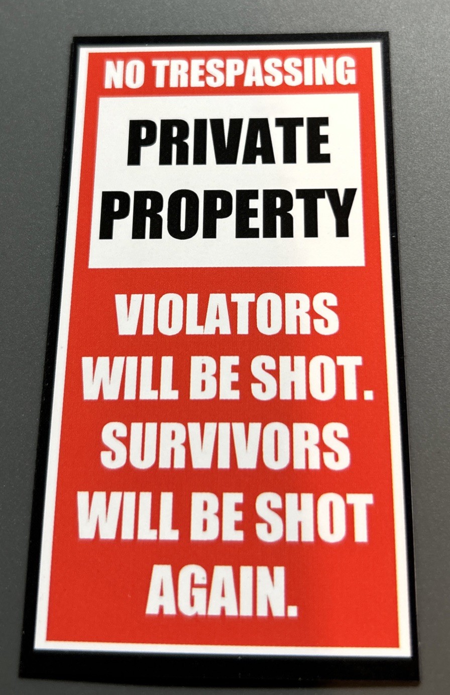 Fridge Magnet: PRIVATE PROPERTY – Violators Will Be Shot. Survivors Shot Again.