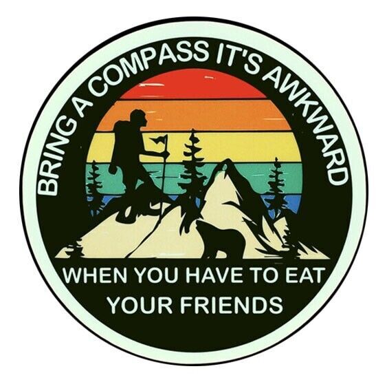 Funny Camping Sticker Bring a compass it’s awkward dark humor