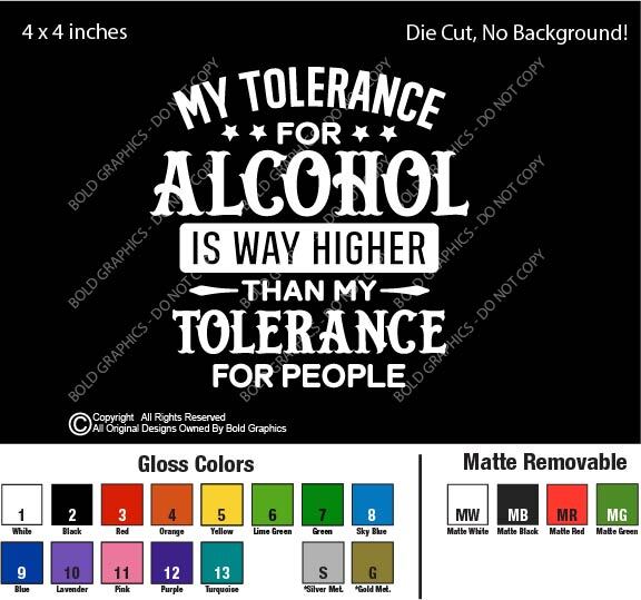 4″ My Tolerance For Alcohol vs People Decal Sticker Alone Drinking Funny Gift
