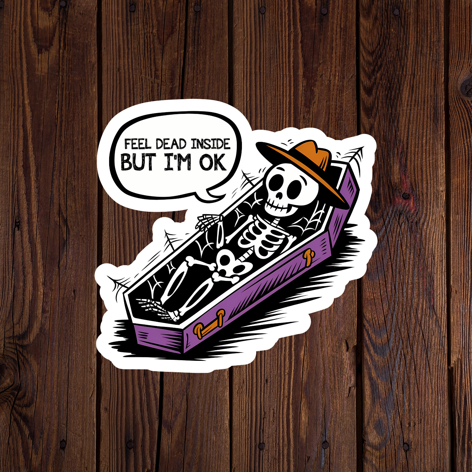 Skeleton sticker vinyl decal feel dead inside but I’m ok coffin funny dark humor