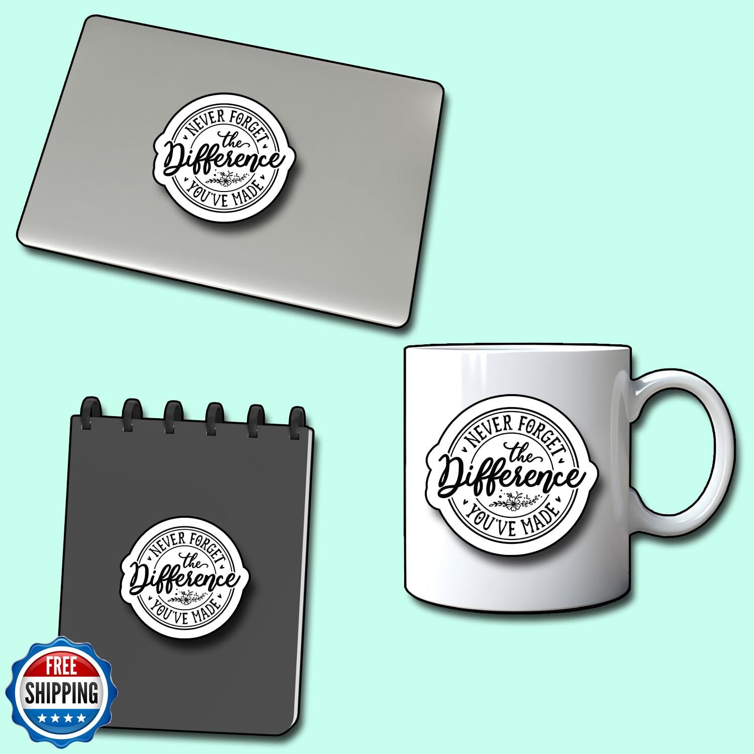 (3Pcs) Never Forget The Difference You’ve Made Sticker, Decorate Books Laptop