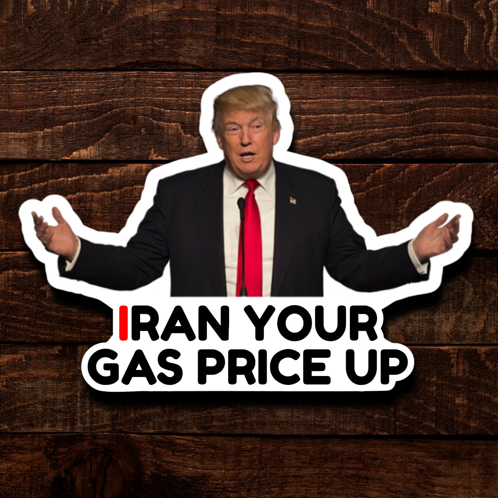 Trump Sticker “IRAN YOUR GAS PRICE UP” Gas Pump Waterproof Vinyl NEW 1/10/50/100