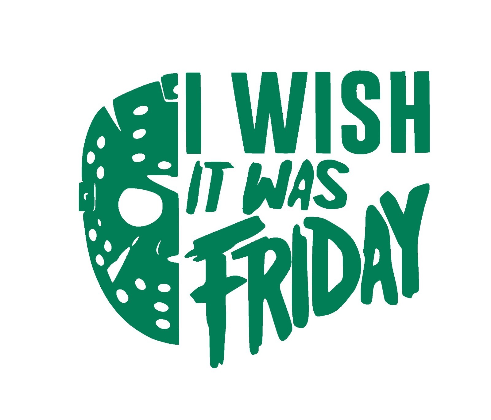 Wish It Was Friday, Friday the 13th Decal/ Sticker you choose size and color