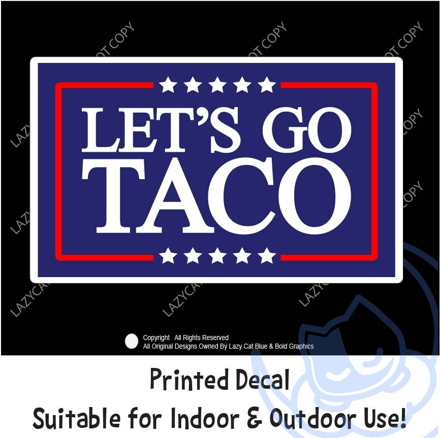 Lets Go TACO Decal Sticker Anti Trump Always Chickens Out MAGA Political Gift US
