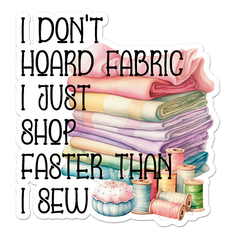 Sewing Hoard Fabric, Vinyl Decal Sticker, Indoor Outdoor, 3 Sizes, #11892