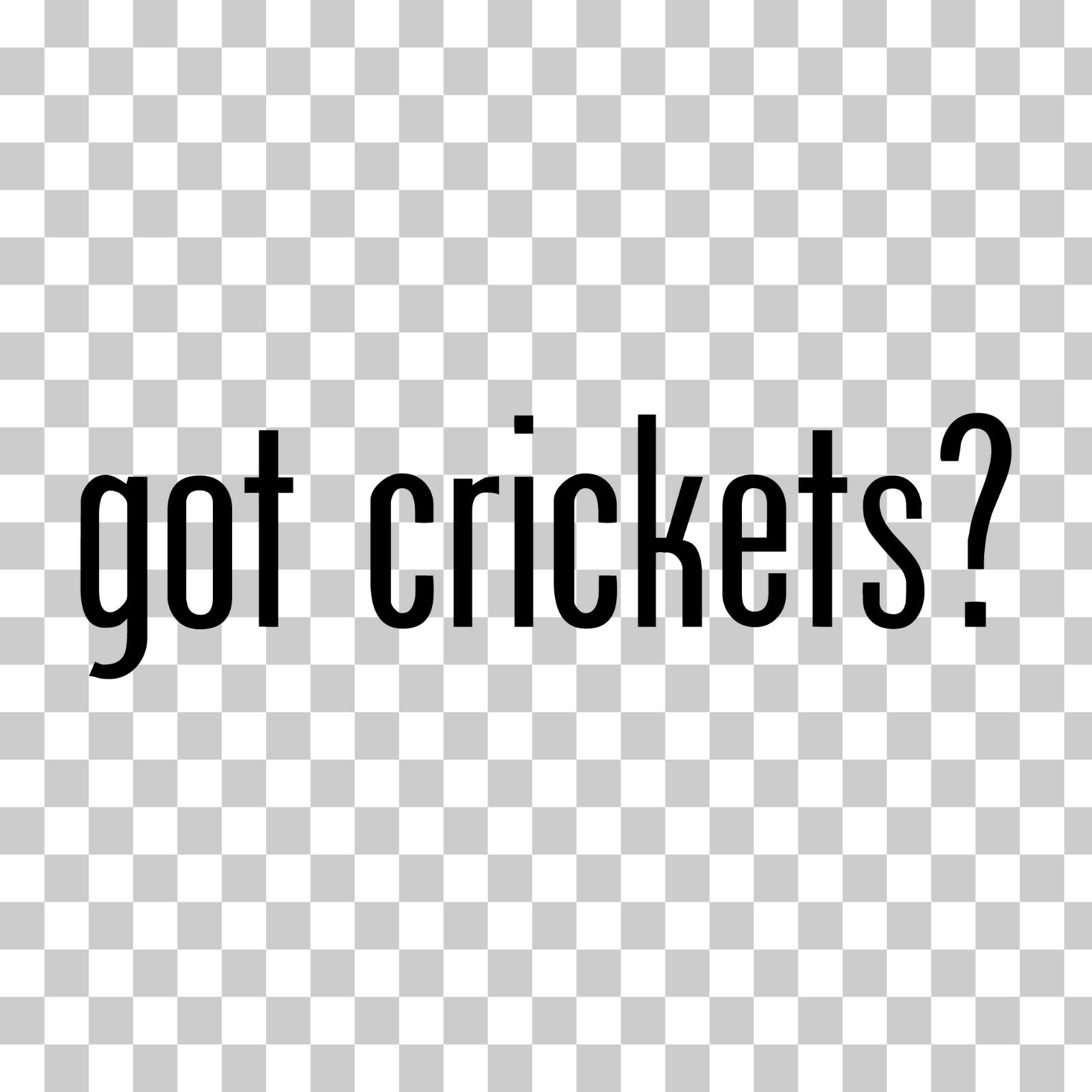 Got Crickets? Custom Vinyl Sticker / Decal Insects, Bugs, Reptiles