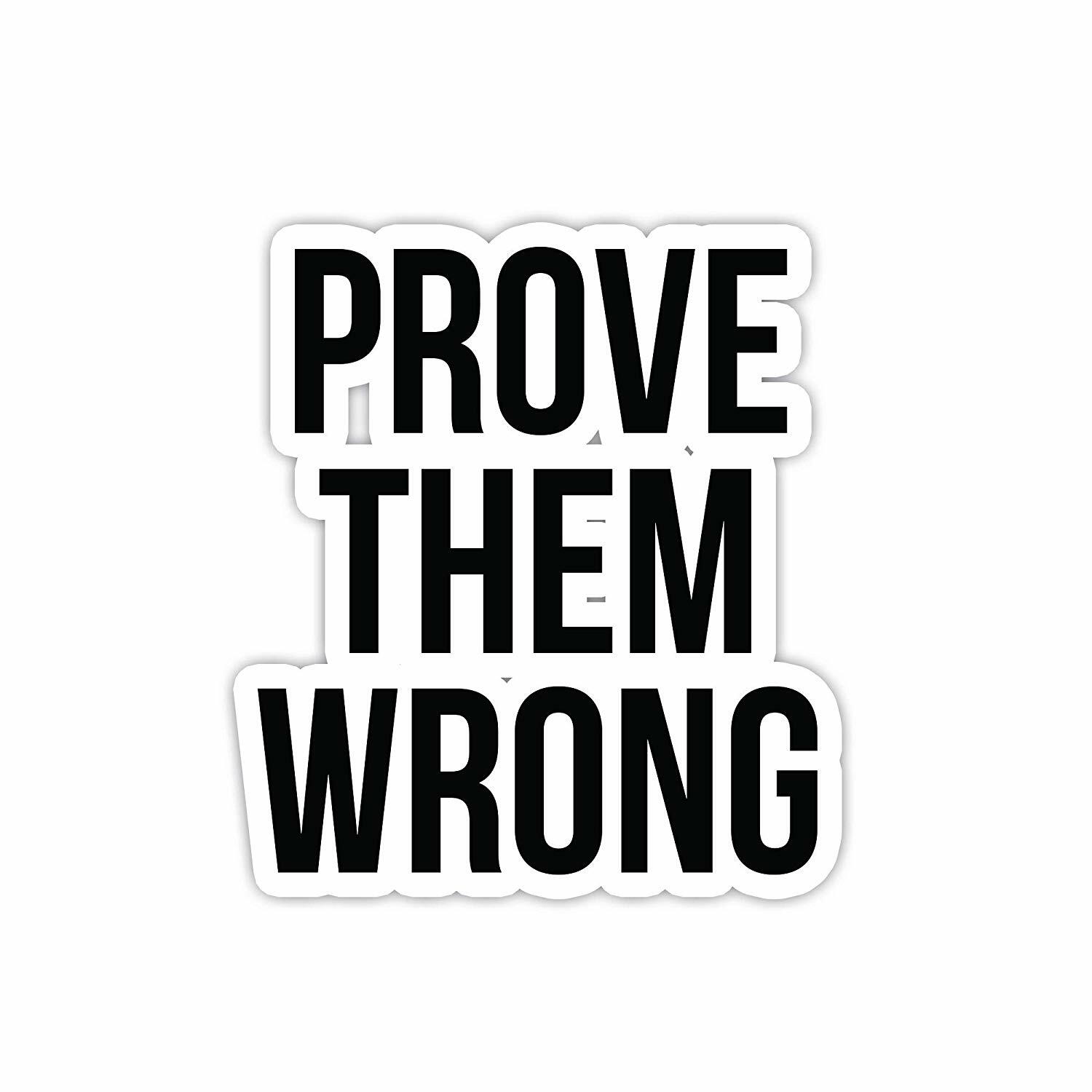(2) Prove Them Wrong Inspirational Quote Sticker Decal 2.5″