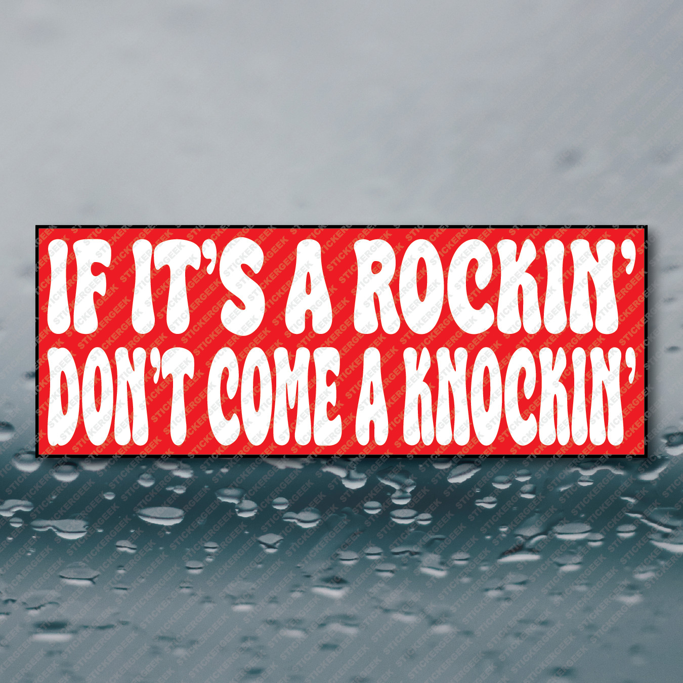 If It’s A Rockin’ Don’t Come A Knockin’ Funny Meme Prank Gag Joke Sticker 8×3