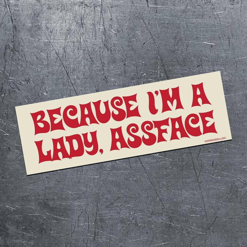 👩 “Because I’m A Lady, ASSFACE” 😂 Funny Bumper Car Fridge Magnet | USA Made