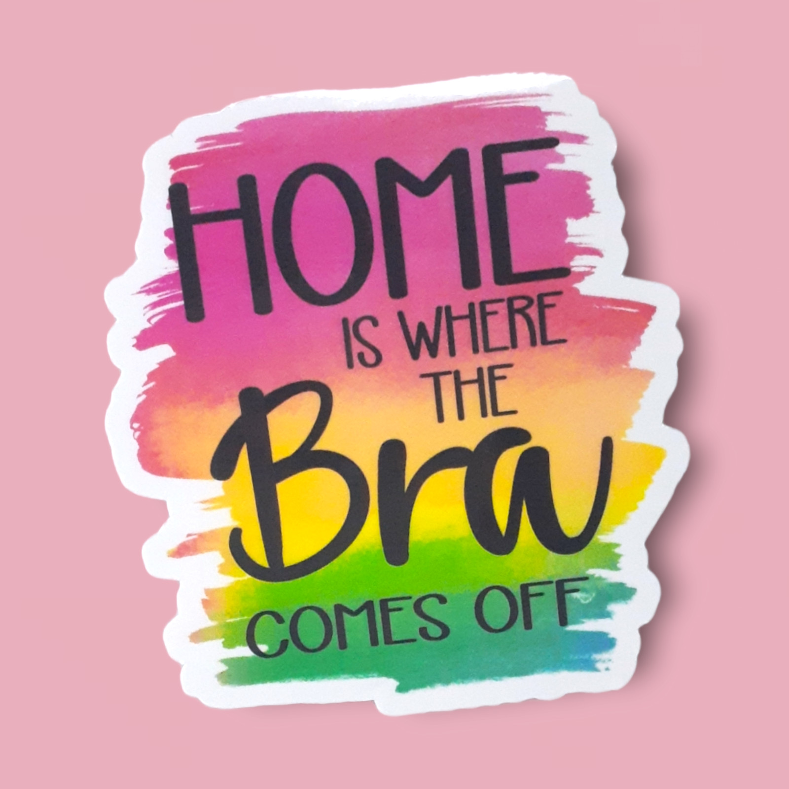 Home Is Where The Bra Comes Off Funny Vinyl Stickers 2.75 x 3″ Water Resistant