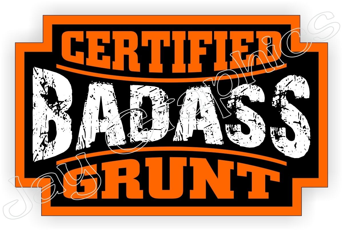 Certified BadAss GRUNT Sticker Decal
