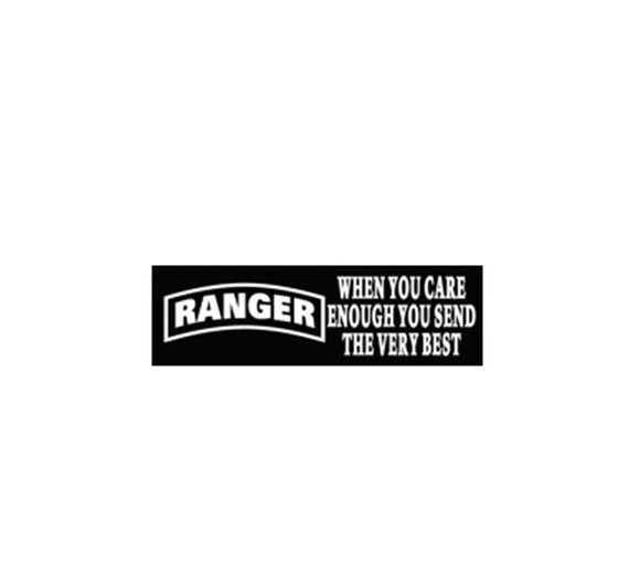 Ranger When You Care Enough You Send the Very Best Decal Bumper Sticker 3″X10″