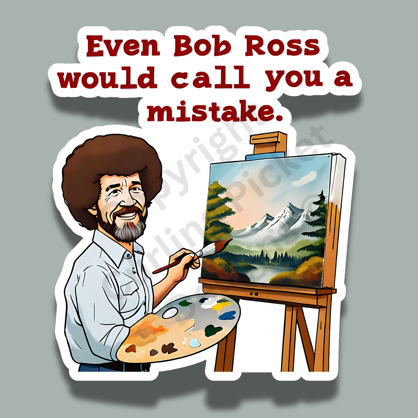 Bob Ross Mistake Sarcastic Funny Insult 3″ Vinyl Sticker
