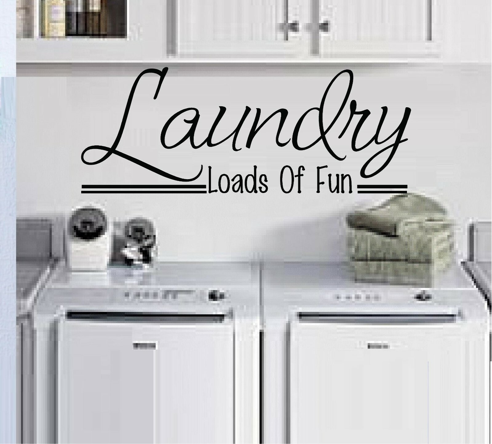 Laundry Loads of Fun Vinyl Decal Home Décor 12″ x 26″