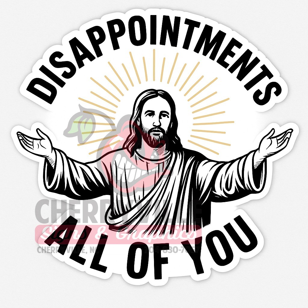 Funny Jesus “Disappointments All of You” Sticker | 5″ UV Vinyl Decal