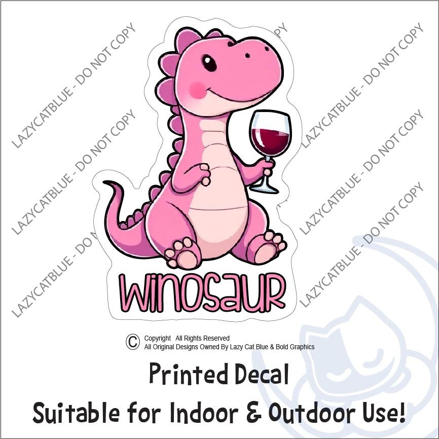 Winosaur Decal Sticker Wine Drinker Cute Dinosaur Mom Alcohol Life Love Adulting