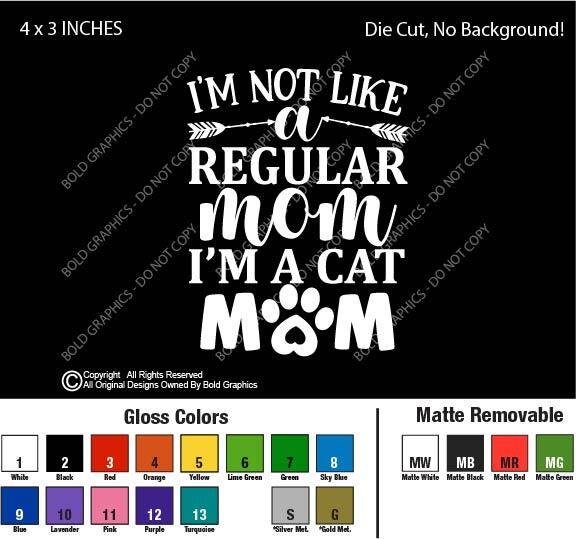 4″ Im Not A Regular Mom Cat Mom Decal Vinyl Sticker Pet Kitty Love Parents Kids